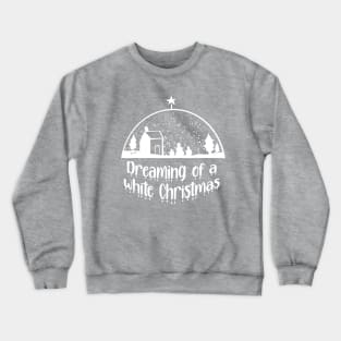 Dreaming of a White Christmas - Christmas Season Print Design Crewneck Sweatshirt